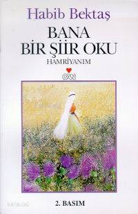 Bana Bir Şiir Oku Hamriyanım