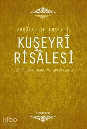  Kuşeyri Risalesi (Ciltli) | Kuşeyri Risalesi (Ciltli) | Abdülkerim Kuşeyri | Dilaver Selvi | Semerkand Yayınları | 9786055455378 