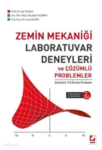  Zemin Mekaniği Laboratuar Deneyleri ve Çözümlü Problemler Çözümlü 110 Örnek Problem | Zemin Mekaniği Laboratuar Deneyleri ve Çözümlü Problemler Çözümlü 110 Örnek Problem | Mustafa Yıldırım | Işık Yılmaz | İnan Keskin | Işık YılmazMustafa Yıldırımİnan Keskin | Seçkin Yayıncılık | 9789750229923 