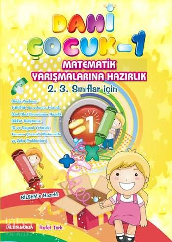 Dahi Çocuk -1; Matematik Yarışmalarına Hazırlık 2. 3. Sınıflar İçin