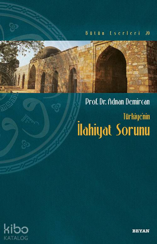  Türkiyenin İlahiyat Sorunu | Türkiyenin İlahiyat Sorunu | Adnan Demircan | Beyan Yayınları | 9789754736489 