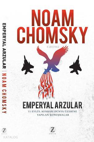  Emperyal Arzular 11 Eylül Sonrası Dünya Üzerine Yapılan Konuşmalar | Noam Chomsky | Cem Küçük | Zodyak Kitap | 9786054909179 | 