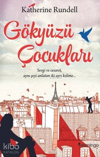  Gökyüzü Çocukları | Katherine Rundell | Duygu Dalgakıran | Bahadır Erşık | Domingo Yayınevi | 9786054729609 | 