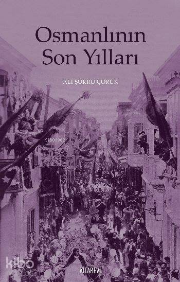 Osmanlının Son Yılları