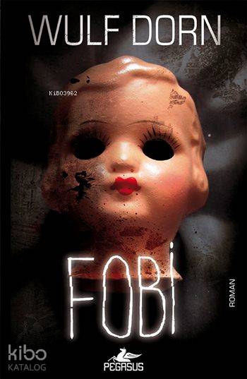  Fobi | Wulf Dorn | Regaip Minareci | Meral Gök | Zeynep Şehiraltı | Pegasus Yayıncılık | 9786053438168 | 