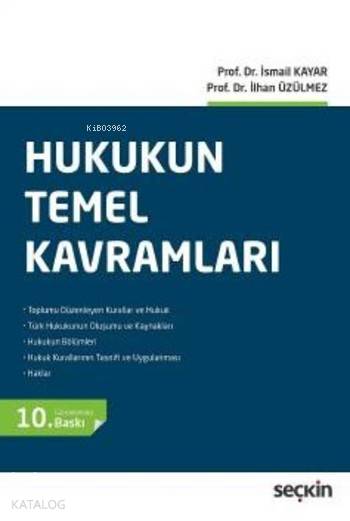  Hukukun Temel Kavramları | Hukukun Temel Kavramları | İsmail Kayarİlhan Üzülmez | Seçkin Yayıncılık | 9789750239601 
