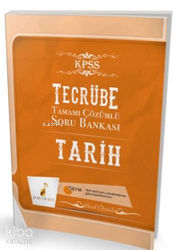 Tecrübe KPSS 2017 Tarih Tamamı Çözümlü Soru Bankası