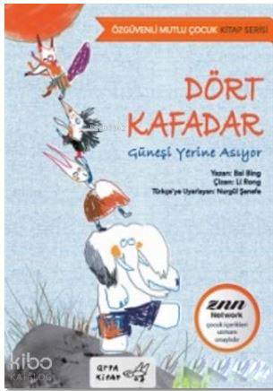  Dört Kafadar Güneşi Yerine Asıyor | Bai Bing | Arpa Kitap | 9786059291088 | 
