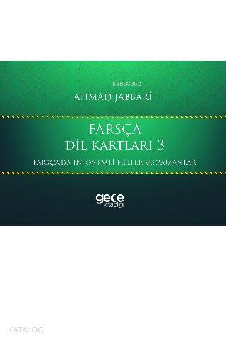  Farsça Dil Kartları 3 Farsçada En Önemli Fiiller ve Zamanlar | Ahmad Jabbari | Gece Kitaplığı Yayınları | 9786051808178 | 