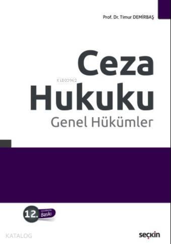  Ceza Hukuku Genel Hükümler | Ceza Hukuku Genel Hükümler | Timur Demirbaş | Seçkin Yayıncılık | 9789750244322 