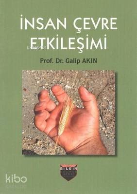  İnsan Çevre Etkileşimi | Galip Akın | Bilgin Kültür Sanat | 9786059636162 | 