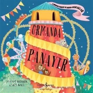  Ormanda Panayır | Ormanda Panayır | Maggie Bateson | Elif Dinçer | Karen WallKate Daubney | Türkiye İş Bankası Kültür Yayınları | 9786052954676 