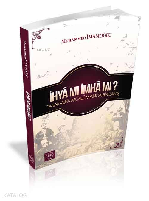  İhyâ mı İmhâ mı | İhyâ mı İmhâ mı | Muhammed İmamoğlu | Nuhbe Yayınevi | 9786059612098 