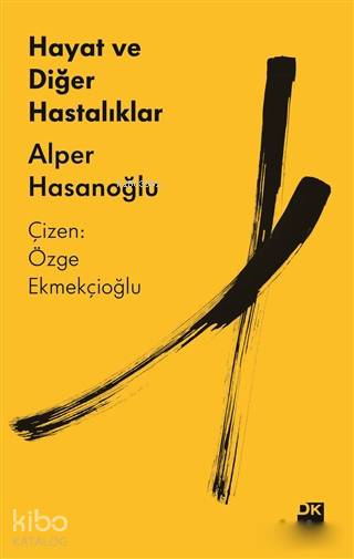  Hayat ve Diğer Hastalıklar | Hayat ve Diğer Hastalıklar | Alper Hasanoğlu | Özge Ekmekçioğlu | Doğan Kitap | 9786050949292 