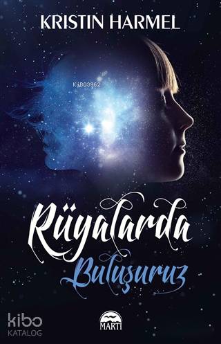  Rüyalarda Buluşuruz | Rüyalarda Buluşuruz | Kristin Harmel | Erkan Küçük | Filiz Odabaş | Sibel Calayır Atam | Martı Yayınları | 9786051865010 