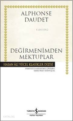  Değirmenimden Mektuplar | Değirmenimden Mektuplar | Alphonse Daudet | Sabri Esat Siyavuşgil | Hande Koçak | Türkiye İş Bankası Kültür Yayınları | 9786053327738 