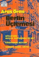  Berlin Üçlemesi | Berlin Üçlemesi | Aras Ören | Remzi Kitabevi | 9789751490339 