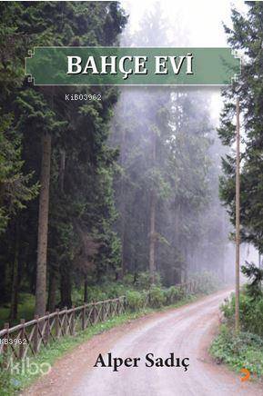  Bahçe Evi | Bahçe Evi | Alper Sadıç | Cinius Yayınları | 9786052969786 