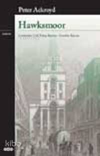  Hawksmoor | Peter Ackroyd | Gül Tekay Baysan Candan Baysan | Yapı Kredi Yayınları ( YKY ) | 9789750810572 | 