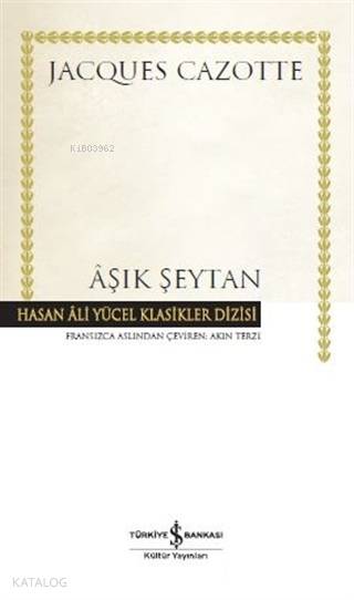  Aşık Şeytan (Ciltli) | Aşık Şeytan (Ciltli) | Jacques Cazotte | Akın Terzi | Deniz Resul | Türkiye İş Bankası Kültür Yayınları | 9786052959107 