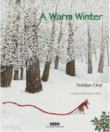  A Warm Winter | A Warm Winter | Feridun Oral | Feridun Oral | Darmin Hadzibegoviç | Melis Şeyhun Çalışlar | Yapı Kredi Yayınları ( YKY ) | 9789750845765 