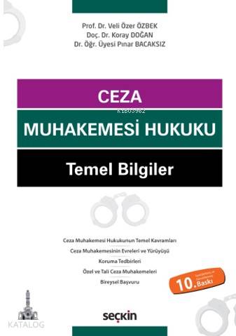 Ceza Muhakemesi Hukuku Temel Bilgiler | Ceza Muhakemesi Hukuku Temel Bilgiler | Veli Özer ÖzbekKoray DoğanPınar Bacaksız | Seçkin Yayıncılık | 9789750256332 