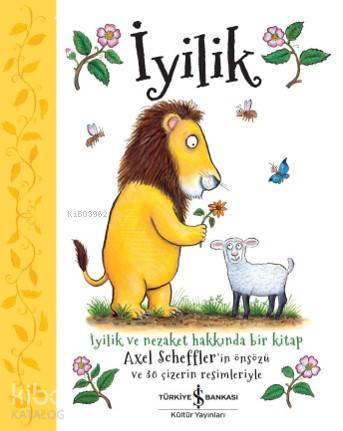  İyilik | İyilik | Nevin Avan Özdemir | Meltem Aydın | Alison Green | Kolektif | Türkiye İş Bankası Kültür Yayınları | 9786257999830 