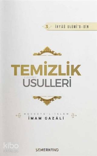  Temizlik Usulleri | Temizlik Usulleri | İmamı Gazali | Semerkand Yayınları | 9786051593449 