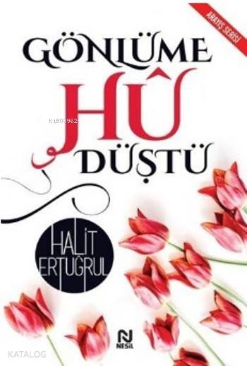  Gönlüme Hu Düştü | Gönlüme Hu Düştü | Halit Ertuğrul | Nesil Yayınları | 9786051831909 