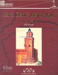  Kara Deniz Beyaz Işık Rumeli Feneri | Ali Soysal | Denizler Kitabevi | 9789759867713 | 