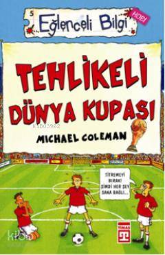  Tehlikeli Dünya Kupası | Michael Coleman | Selda Göktan | Timaş Yayınları | 9799753624731 | 