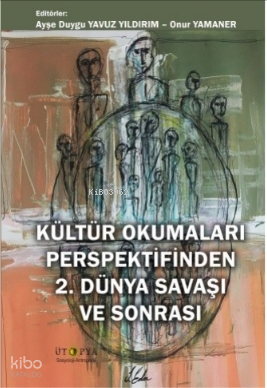 Kültür Okumaları Perspektifinden 2 Dünya Savaşı Ve Sonrası