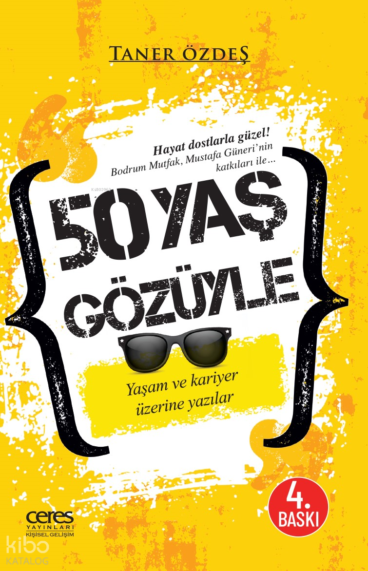  50 Yaş Gözüyle Yaşam ve Kariye Üzerine Yazılar | Taner Özdeş | Ceres Yayınları | 9786054910083 | 
