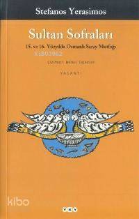  Sultan Sofraları | Stefanos Yerasimos | Yapı Kredi Yayınları ( YKY ) | 9789750803864 | 