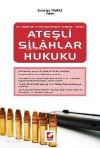  Ateşli Silahlar Hukuku | Zekeriya Yılmaz | Seçkin Yayıncılık | 9789750207723 | 