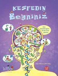  Keşfedin Beyniniz | Keşfedin Beyniniz | Alex FrithColing King | Demet Uysal | Türkiye İş Bankası Kültür Yayınları | 9789944883641 