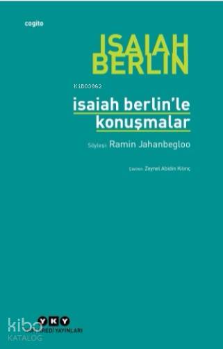  Isaiah Berlinle Konuşmalar | Isaiah Berlinle Konuşmalar | Ramin Jahanbegloo | Zeynel Kılıç | Söyleşi Ramin Jahanbegloo | Yapı Kredi Yayınları ( YKY ) | 9789750814846 