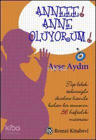  Anneee Anne Oluyorum | Anneee Anne Oluyorum | Ayşe Aydın | Remzi Kitabevi | 9789751413390 