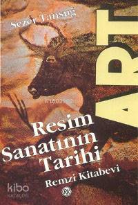  Resim Sanatının Tarihi | Sezer Tansuğ | Remzi Kitabevi | 9789751402905 | 