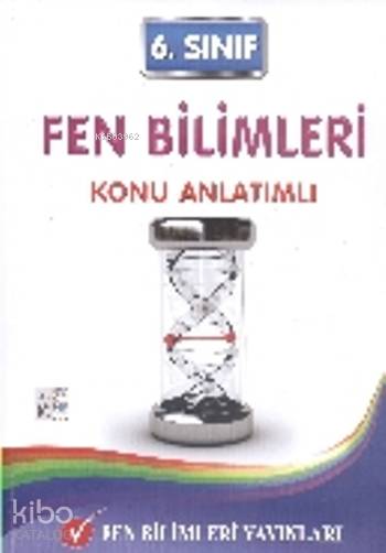 Fen 6. Sınıf Fen Bilimleri Konu Anlatımlı