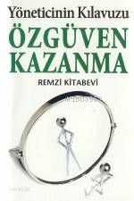  Yöneticinin Kılavuzu| Özgüven Kazanma | Kate Keenan | Ayşe April Karacehennem | Remzi Kitabevi | 9789751406736 | 