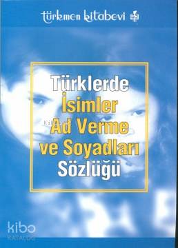 Türklerde İsimler Ad Verme ve Soyadları Sözlüğü