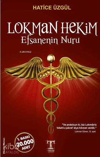  Lokman Hekim Efsanenin Nuru | Lokman Hekim Efsanenin Nuru | Hatice Üzgül | Trend Yayınevi | 9789944342315 