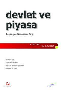  Devlet ve Piyasa Regülasyon Ekonomisine Giriş | Devlet ve Piyasa Regülasyon Ekonomisine Giriş | Fuat Oğuz | Seçkin Yayıncılık | 9789750214400 