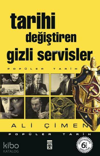  Tarihi Değiştiren Gizli Servisler | Ali Çimen | Timaş Tarih | 9786051146942 | 
