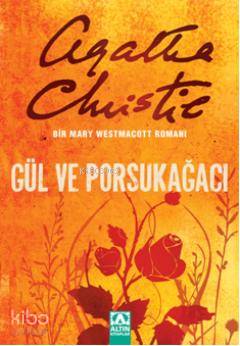 Gül ve Porsukağacı Bir Mary Westmacott Romanı | Agatha Christie | Çiğdem Öztekin | Altın Kitaplar | 9789752114319 | 