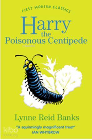  Harry the Poisonous Centipede (First Modern Classics) | Lynne Reid Banks | Harper Collins | 9780007364725 | 