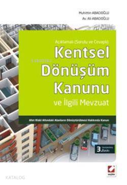  Kentsel Dönüşüm Kanunu ve İlgili Mevzuat Afet Riski Altındaki Alanların Dönüştürülmesi Hakkında Kanun | Kentsel Dönüşüm Kanunu ve İlgili Mevzuat Afet Riski Altındaki Alanların Dönüştürülmesi Hakkında Kanun | Muhittin Abacıoğlu | Ali Abacıoğlu | Muhittin AbacıoğluAli Abacıoğlu | Seçkin Yayıncılık | 9789750223167 
