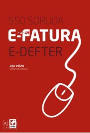  550 Soruda EFatura EDefter | 550 Soruda EFatura EDefter | Uğur Doğan | Seçkin Yayıncılık | 9789750224867 