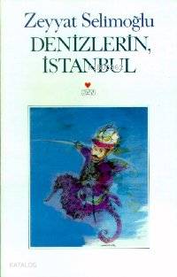  Denizlerin İstanbul | Zeyyat Selimoğlu | Can Yayınları | 9789755104027 | 